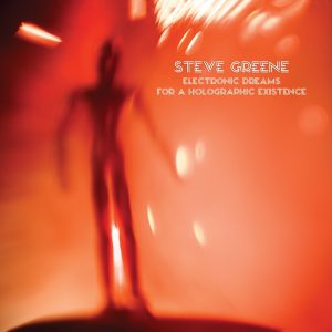 steve-greene-electronic-dreams-for-a-holographic-existence
