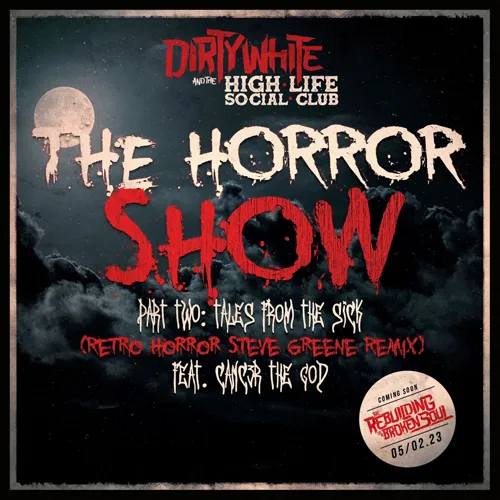 dirty-white-and-the-high-life-social-club-the-horror-show-pt-2-steve-greene-retro-horror-remix